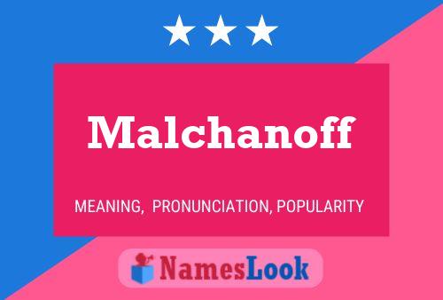 Malchanoff Name Poster