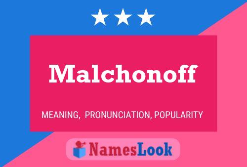 Malchonoff Name Poster