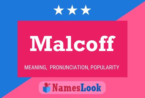 Malcoff Name Poster