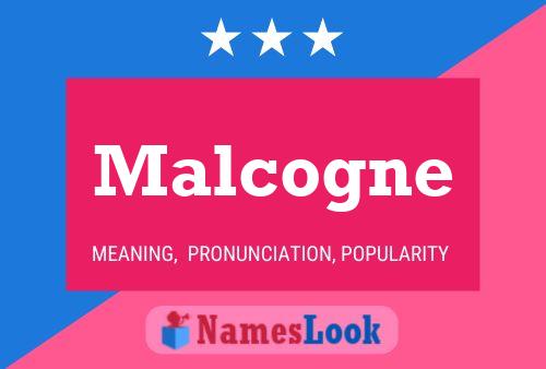 Malcogne Name Poster