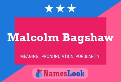 Malcolm Bagshaw Name Poster