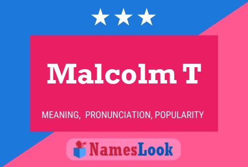 Malcolm T Name Poster