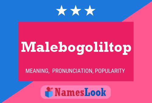 Malebogoliltop Name Poster