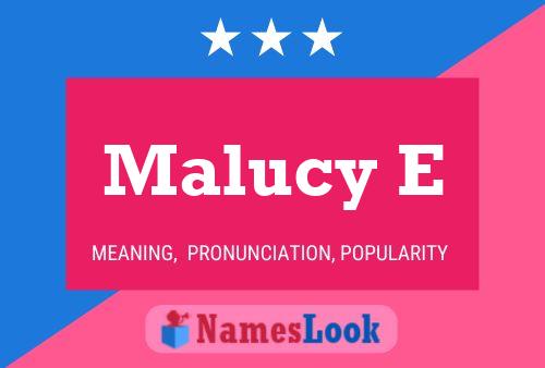 Malucy E Name Poster