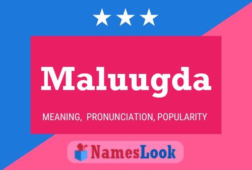 Maluugda Name Poster