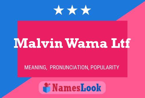 Malvin Wama Ltf Name Poster