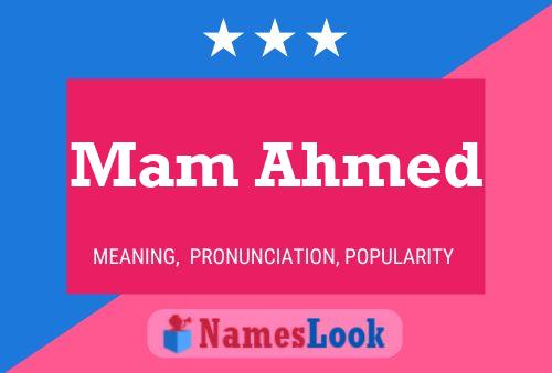 Mam Ahmed Name Poster