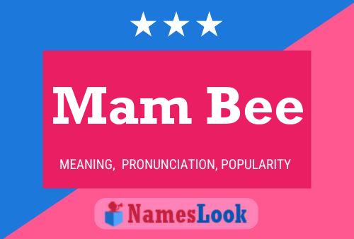 Mam Bee Name Poster