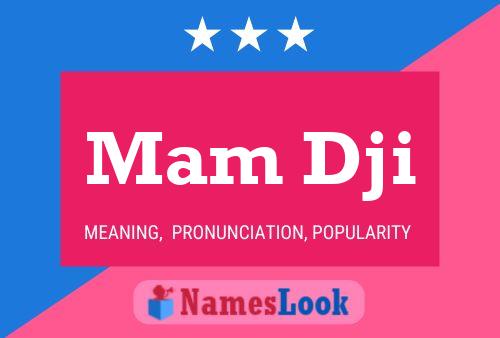 Mam Dji Name Poster