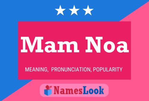 Mam Noa Name Poster