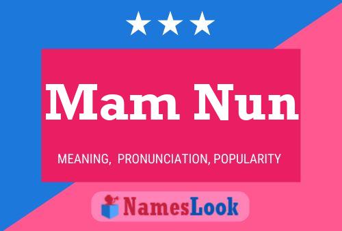 Mam Nun Name Poster