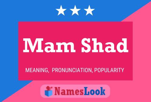 Mam Shad Name Poster