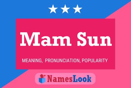 Mam Sun Name Poster