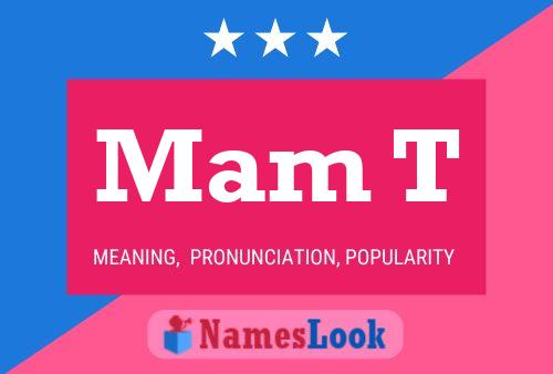 Mam T Name Poster