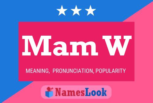 Mam W Name Poster