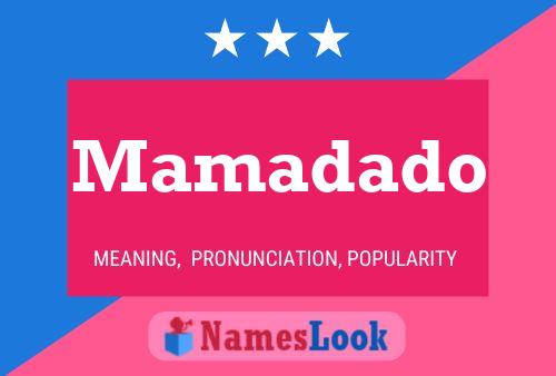 Mamadado Name Poster