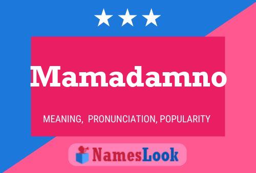 Mamadamno Name Poster