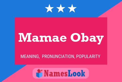 Mamae Obay Name Poster