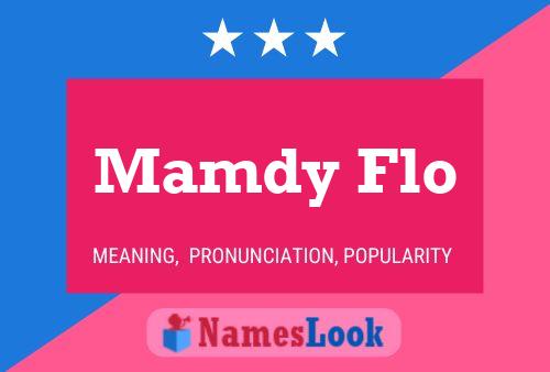 Mamdy Flo Name Poster