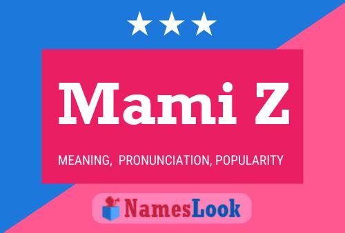 Mami Z Name Poster