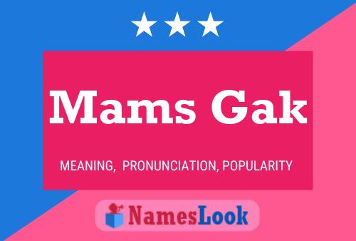 Mams Gak Name Poster