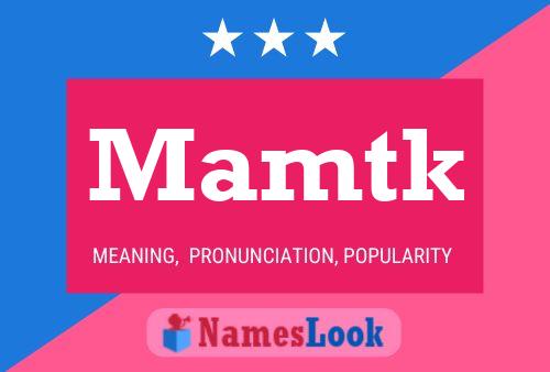 Mamtk Name Poster