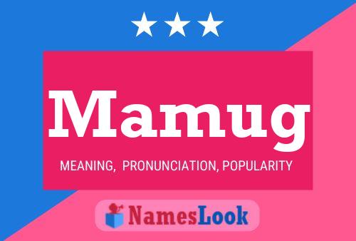 Mamug Name Poster