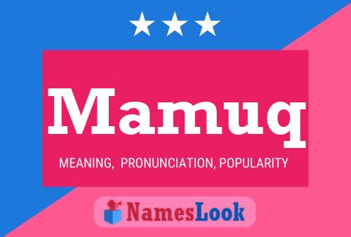 Mamuq Name Poster