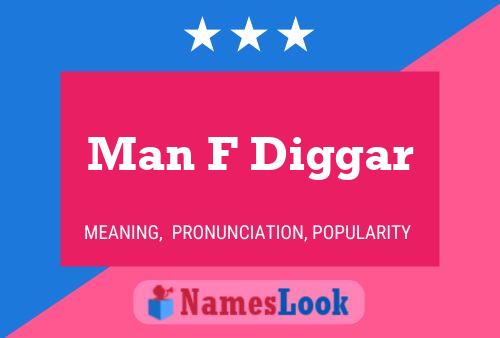 Man F Diggar Name Poster