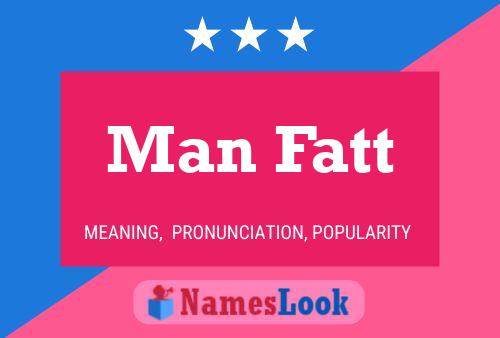 Man Fatt Name Poster