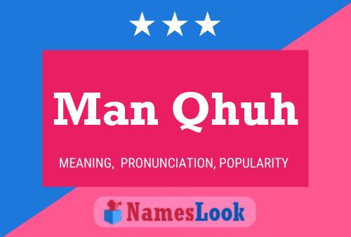 Man Qhuh Name Poster