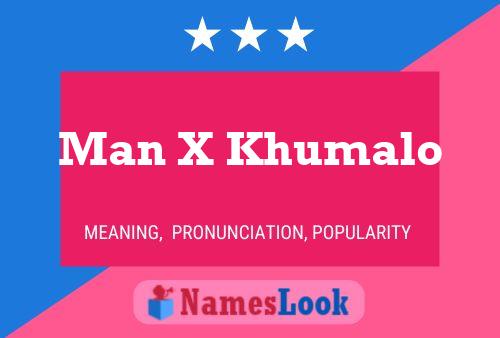 Man X Khumalo Name Poster