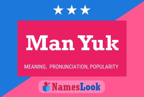 Man Yuk Name Poster