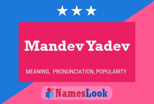 Mandev Yadev Name Poster