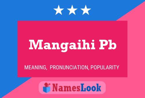 Mangaihi Pb Name Poster