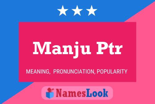 Manju Ptr Name Poster