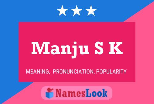 Manju S K Name Poster