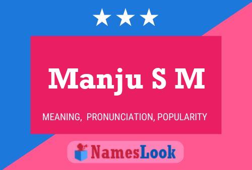 Manju S M Name Poster