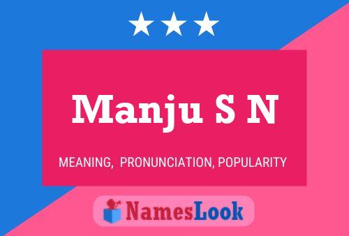 Manju S N Name Poster