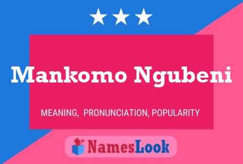 Mankomo Ngubeni Name Poster