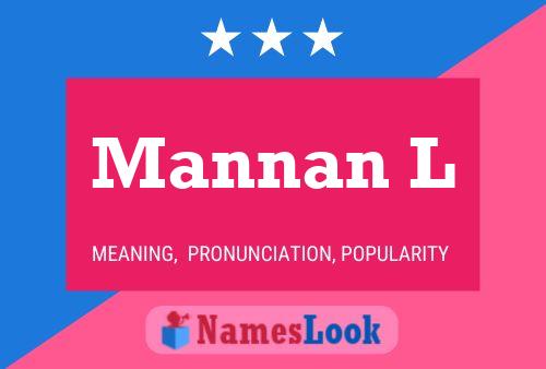 Mannan L Name Poster