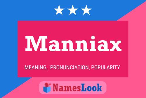 Manniax Name Poster