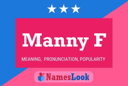 Manny F Name Poster