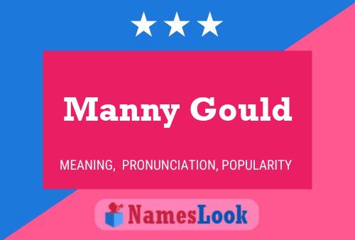 Manny Gould Name Poster