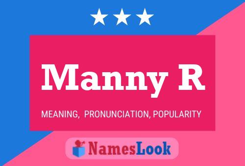 Manny R Name Poster