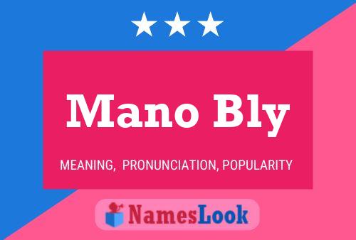 Mano Bly Name Poster