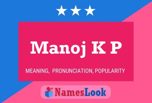 Manoj K P Name Poster