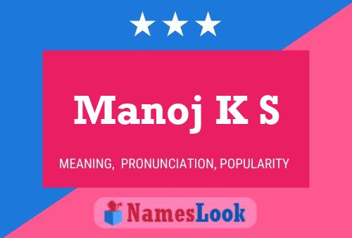 Manoj K S Name Poster