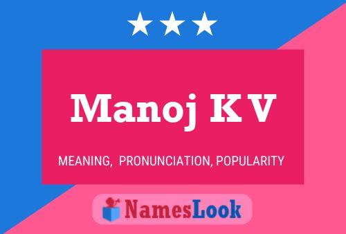 Manoj K V Name Poster