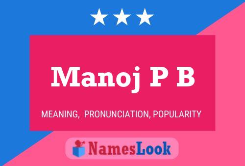 Manoj P B Name Poster